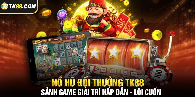 Để chinh phục game nổ hũ đổi thưởng cần có chiến thuật thông minh
