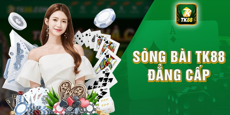 Sòng bài TK88 đẳng cấp dành riêng cho cược thủ Việt Nam