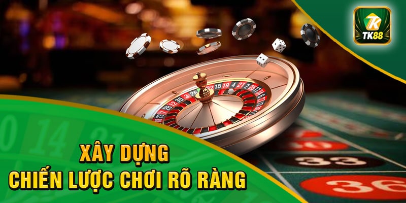 Xây dựng chiến lược chiến lược chơi rõ ràng là chìa khóa vàng để thắng lợi